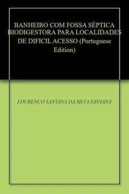 BANHEIRO COM FOSSA SÉPTICA BIODIGESTORA PARA LOCALIDADES DE DIFICIL ACESSO