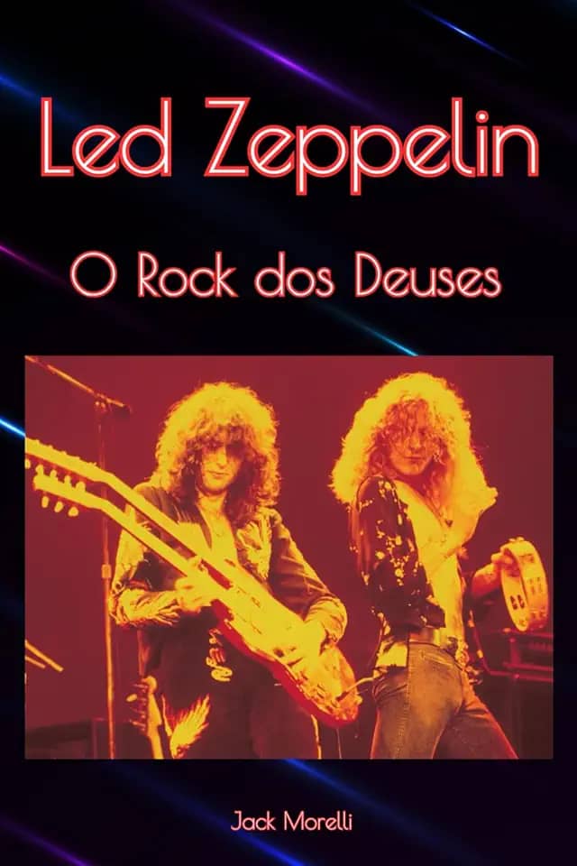 Led Zeppelin: O Rock dos Deuses (Portuguese Edition)