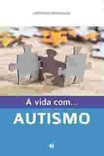 A vida com... autismo