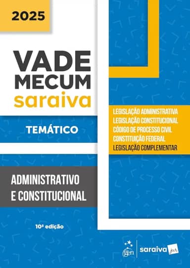 Vade Mecum Administrativo e Constitucional - Temático - 10ª Edição 2025