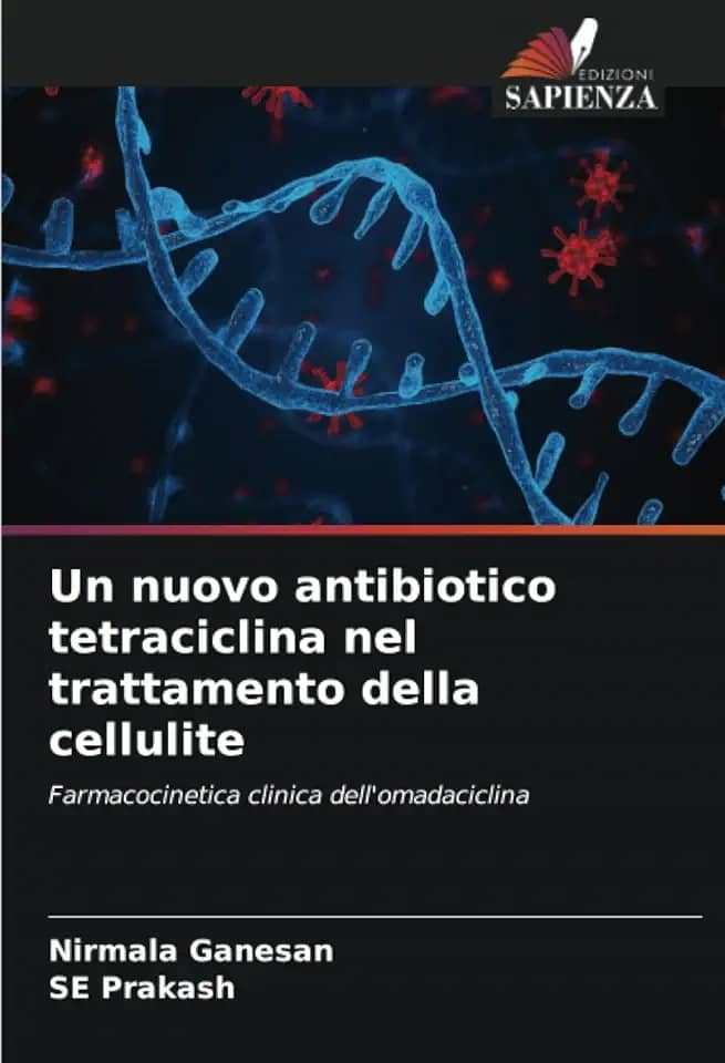 Un nuovo antibiotico tetraciclina nel trattamento della cellulite: Farmacocinetica clinica dell'omadaciclina