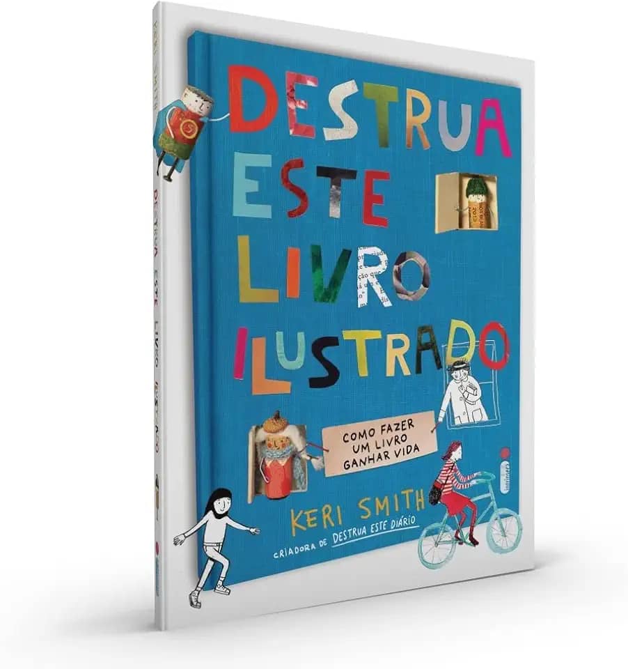 Destrua Este Livro Ilustrado: Como Fazer um Livro Ganhar Vida