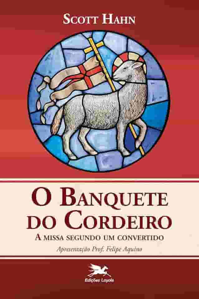 Banquete do Cordeiro (O) - A missa segundo um convertido: A missa segundo um convertido