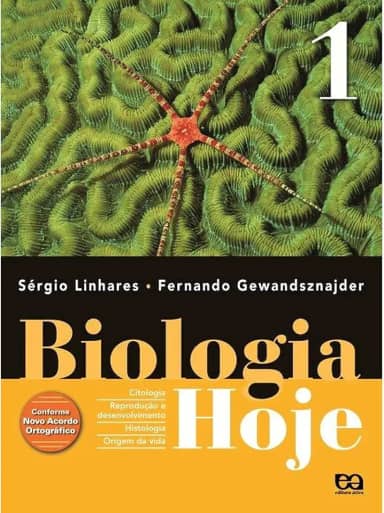 Biologia Hoje - Volume 1 - 1º Ano: Citologia - Histologia