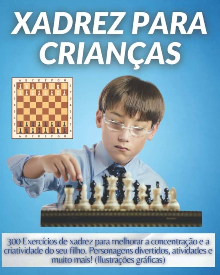 Xadrez para Crianças: 300 Exercícios de xadrez para melhorar a concentração e a criatividade do seu filho. Personagens divertidos, atividades e muito mais! (Ilustrações gráficas)