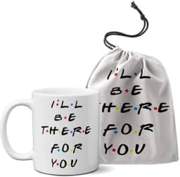 Caneca Friends - I'll Be There For You + Saquinho de Tecido