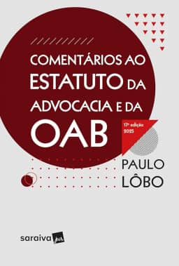 Comentários Ao Estatuto da Advocacia e da Oab - 17ª edição 2025