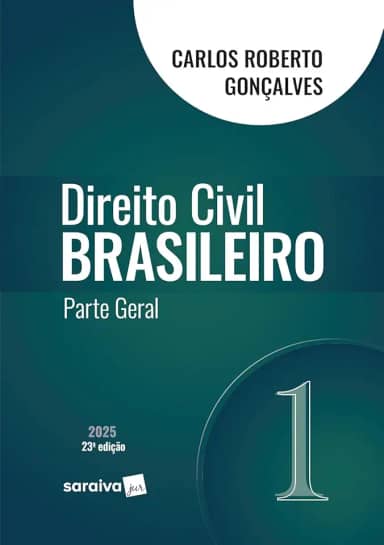 Direito Civil Brasileiro - Parte Geral - Vol.1 - 23ª Edição 2025