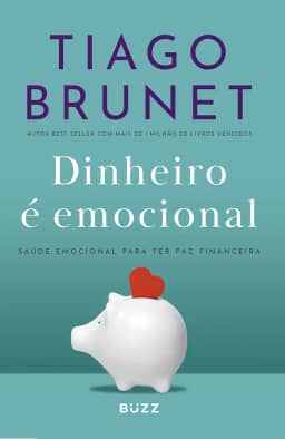 Dinheiro é emocional - Ed. Atualizada: Saúde emocional para ter paz financeira