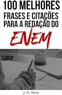 100 Melhores Frases e Citações Para a Redação do Enem