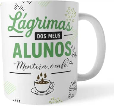 Voar Personalizados, Caneca xicara Professor Lágrimas dos Alunos Mentira é café Verde