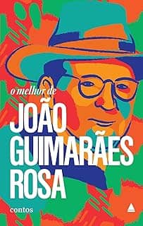 O melhor de João Guimarães Rosa