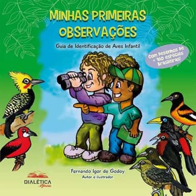 Minhas primeiras observações: Guia de Identificação de Aves Infantil