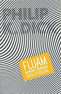 Fluam, Minhas Lágrimas, Disse o Policial