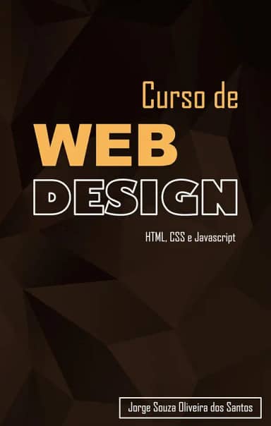 Curso de Web Design: HTML, CSS e Javascript (Curso Completo de Desenvolvimento Web Livro 1)