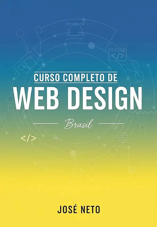 Curso Completo de Web Design - Brasil (Tecnologia da Informação Livro 2)