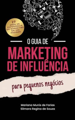 O Guia de Marketing de Influência para Pequenos Negócios