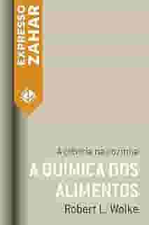 A química dos alimentos: A ciência na cozinha