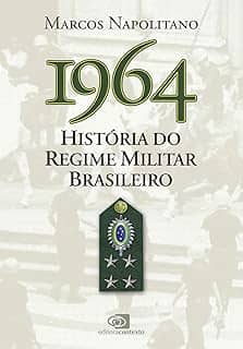 1964: história do regime militar brasileiro