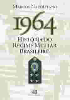 1964: história do regime militar brasileiro