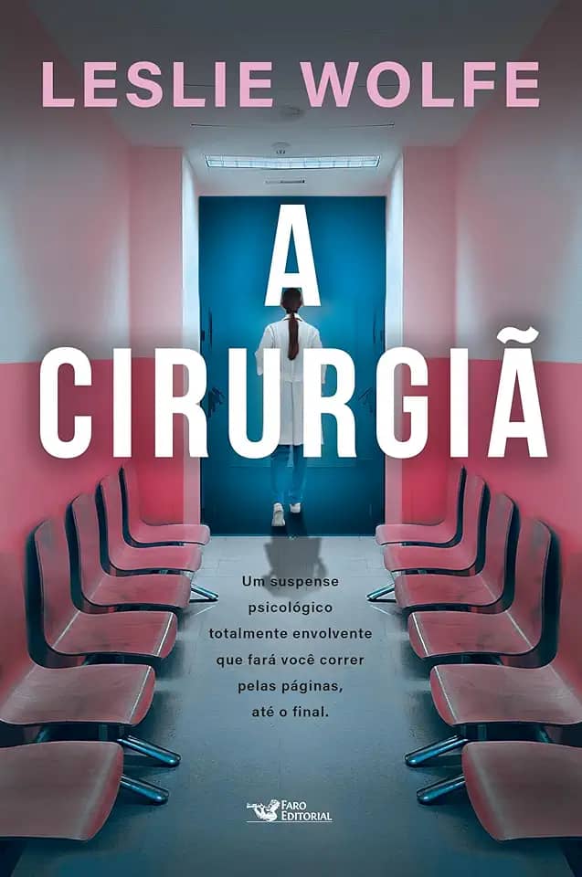 A cirurgiã - Um thriller psicológico eletrizante, repleto de reviravoltas.