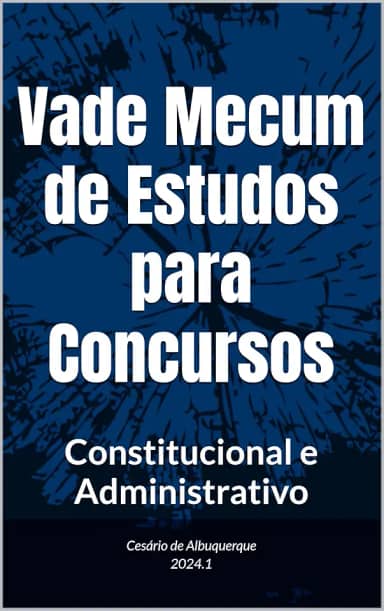 Vade Mecum de Estudos para Concursos: Constitucional e Administrativo