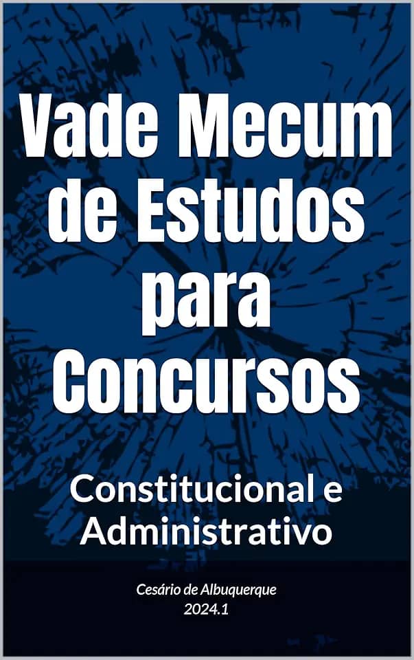 Vade Mecum de Estudos para Concursos: Constitucional e Administrativo