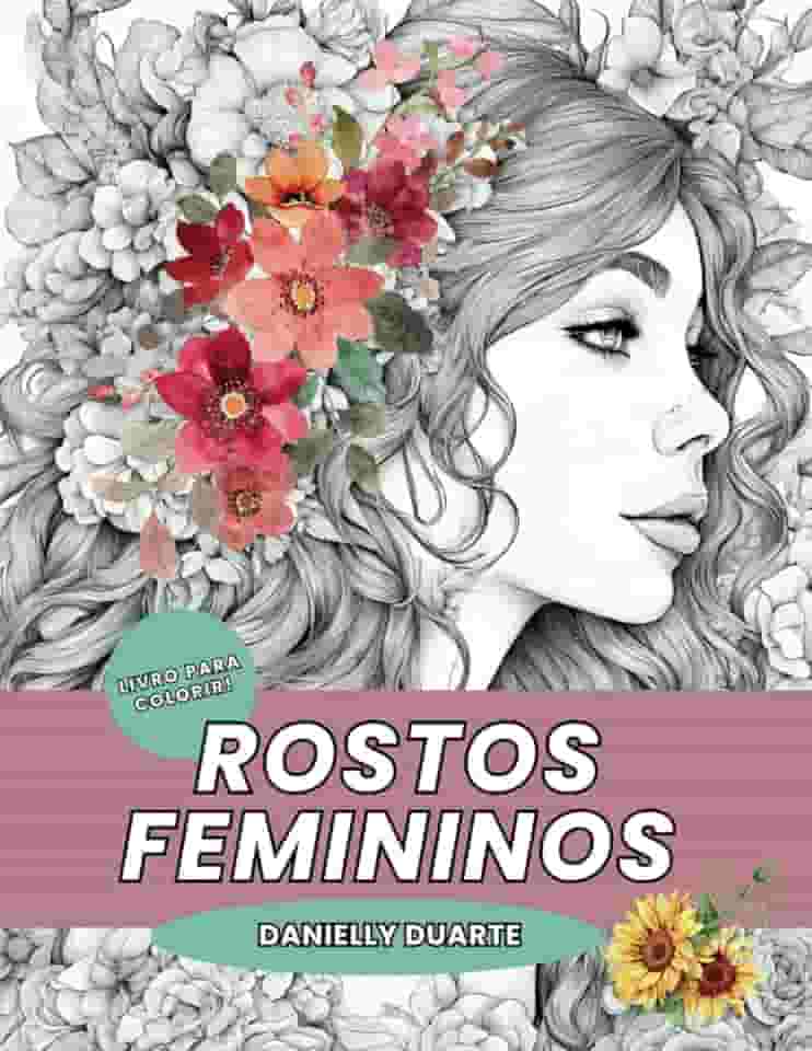 Rostos Femininos Livro para Colorir e Relaxar Antiestresse (Book for coloring) (Portuguese Edition)