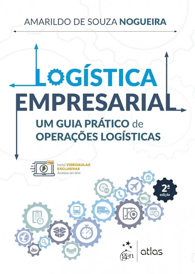 Logística Empresarial: um Guia Prático de Operações Logísticas