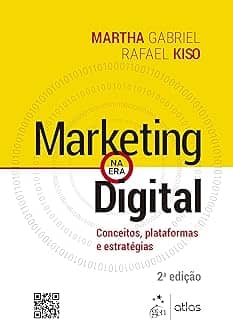 Marketing na Era Digital - Conceitos, Plataformas e Estratégias