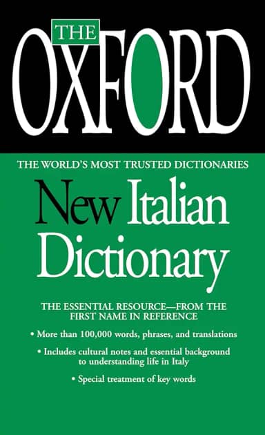 The Oxford New Italian Dictionary: Italian-English/English-Italian, Italiano-Inglese/Inglese-Italiano: The Essential Resource, Revised and Updated
