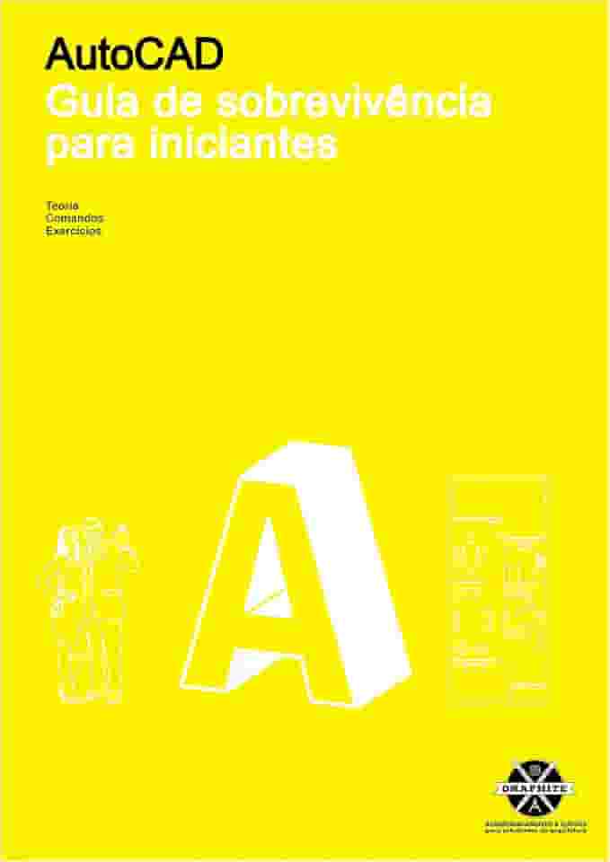 AUTOCAD - Curso de Desenho Técnico com Autocad 2D (Todas as versões): ARQUITETURA ENGENHARIA DESIGN E CONSTRUÇÃO CIVIL