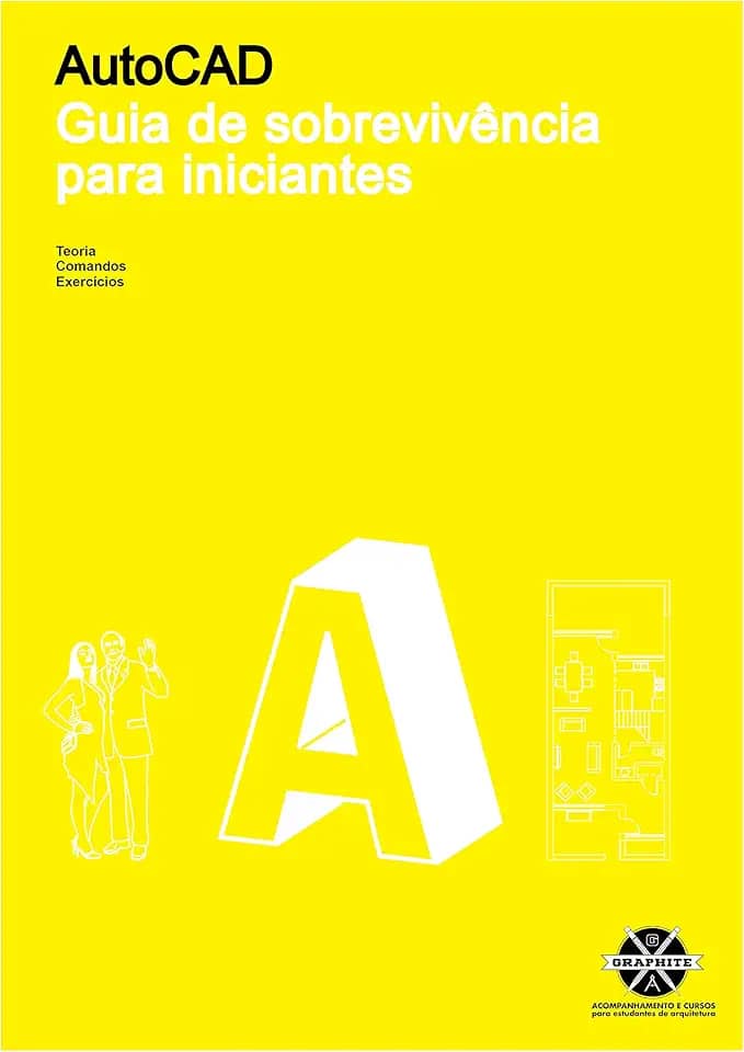 AUTOCAD - Curso de Desenho Técnico com Autocad 2D (Todas as versões): ARQUITETURA ENGENHARIA DESIGN E CONSTRUÇÃO CIVIL