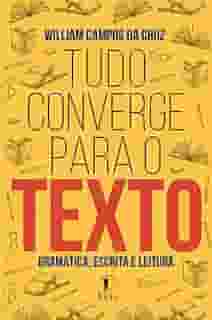 Tudo converge para o texto