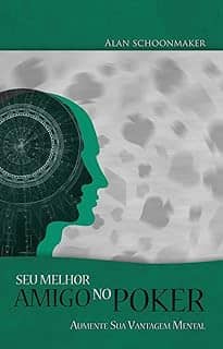 Seu Melhor Amigo no Poker. Aumente Sua Vantagem Mental