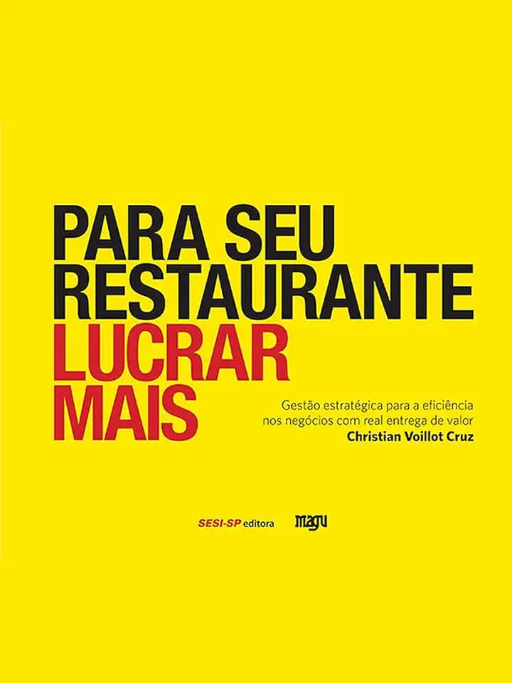 Para seu restaurante lucrar mais: Gestão estratégica para a eficiência nos negócios com real entrega de valor (Alimente-se bem)