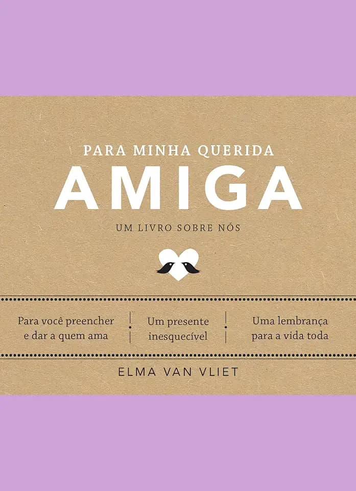 Para minha querida amiga (Um livro sobre nós): Um livro sobre nós - Livro 4