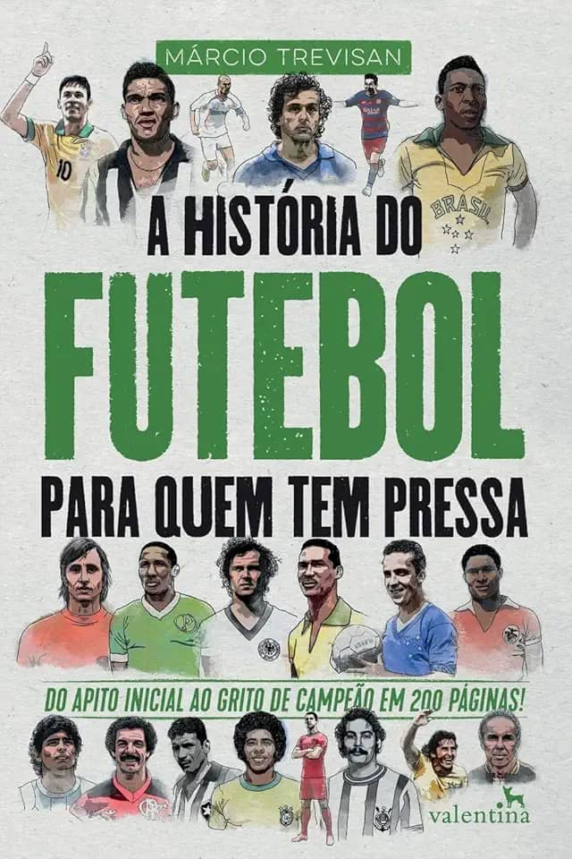 A História do Futebol para quem tem pressa