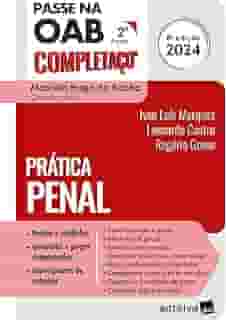 Passe na OAB 2ª Fase - Completaço - Prática Penal - 8ª Edição 2024