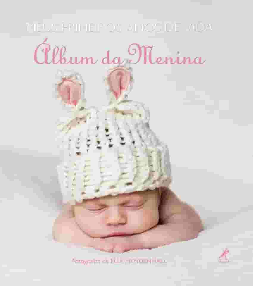 Meus primeiros anos de vida: álbum da menina