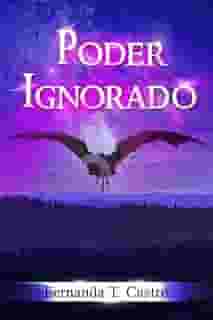 Poder Ignorado (Saga Poder Ignorado Livro 1)