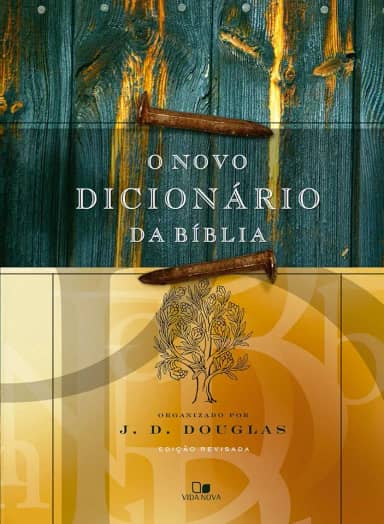 Novo Dicionário da Bíblia, o - Edição Revisada