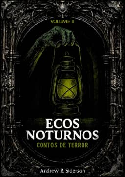 Ecos Noturnos - Volume 2: Contos de Terror Sobrenatural