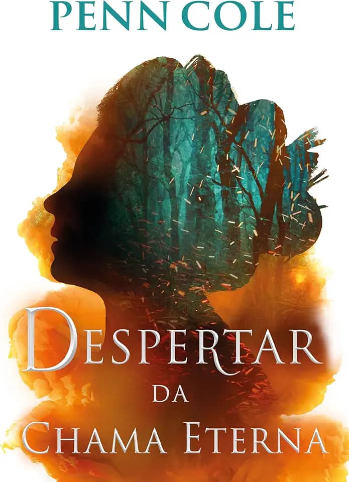 Despertar da Chama Eterna (Chama Eterna - Livro 1)