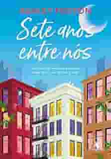 Sete anos entre nós: Às vezes você encontra o amor no lugar certo, mas na hora errada