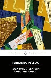 Toda uma literatura: Seleção de textos de Alberto Caeiro, Ricardo Reis e Álvaro de Campos