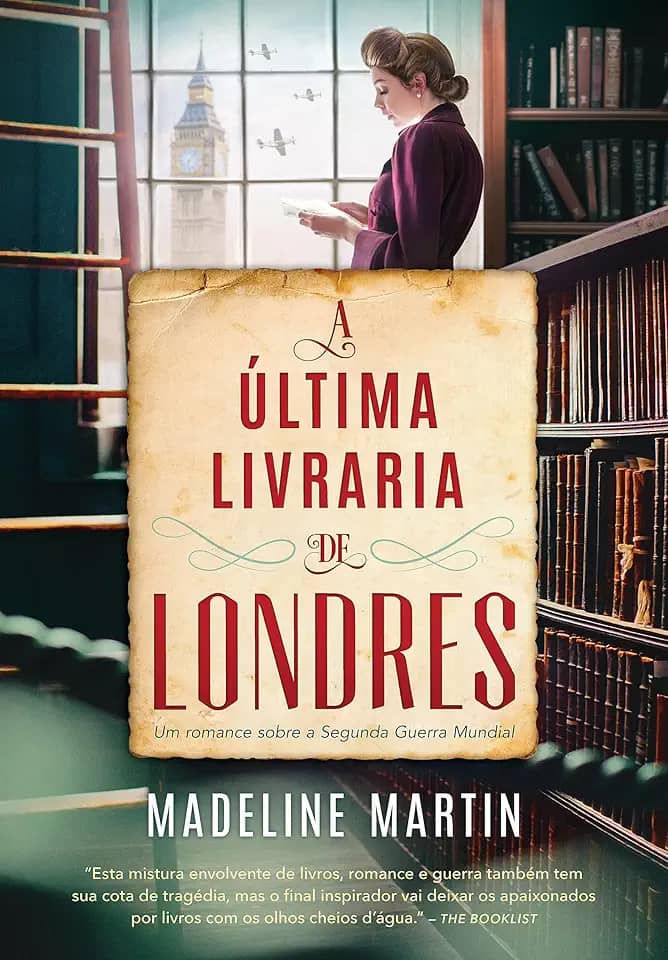 A última livraria de Londres: Um romance sobre a Segunda Guerra Mundial