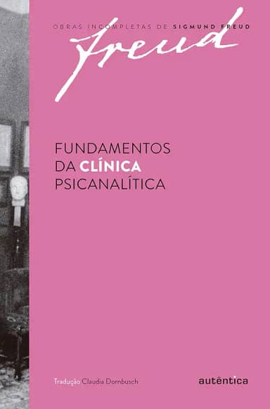 Freud - Fundamentos da clínica psicanalítica