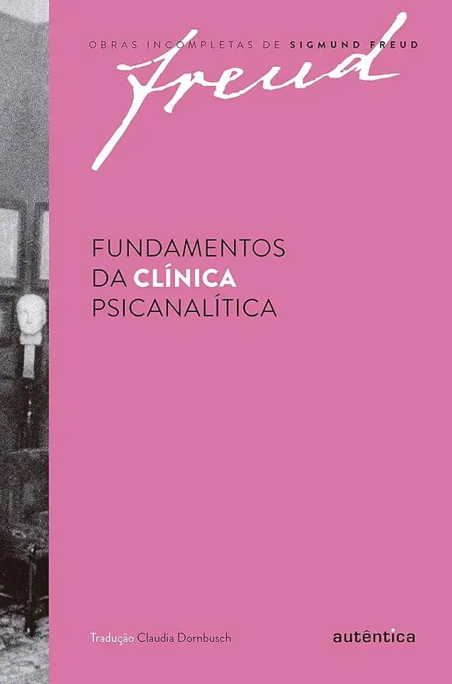 Freud - Fundamentos da clínica psicanalítica