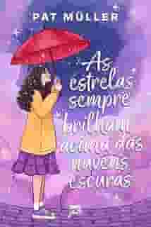 As estrelas sempre brilham acima das nuvens escuras